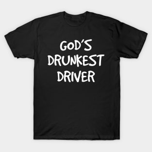 gods drunkest driver funny black T-Shirt